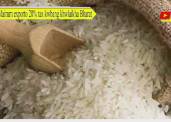 Mairum exporto 20% tax kwbang khwlaikha Bharat