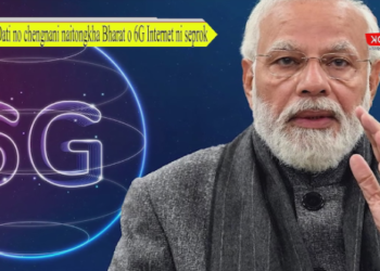 Dati no chengnani naitongkha Bharat o 6G Internet ni seprok