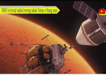 ISRO ni kwtal naikol mwng tabuk Venus o thang nani