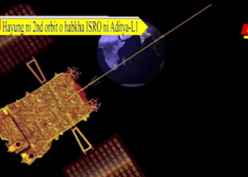 Hayung ni 2nd orbit o habkha ISRO ni Aditya-L1