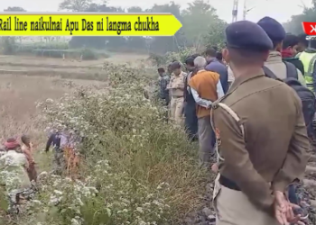 Rail line naikulnai Apu Das ni langma chukha