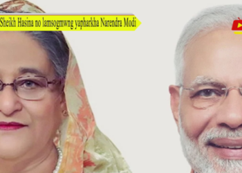 Sheikh Hasina no lamsogmwng yapharkha Narendra Modi