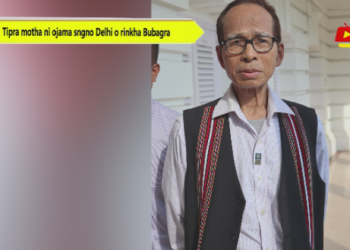 Tipra motha ni ojama sngno Delhi o rinkha Bubagra